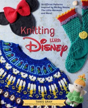 Knitting with Disney by Tanis Gray